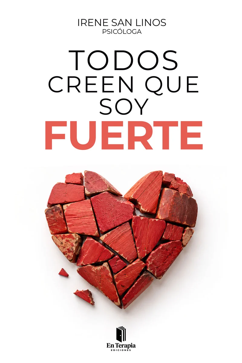 Portada del libro Todos creen que soy fuerte, de Irene San Linos